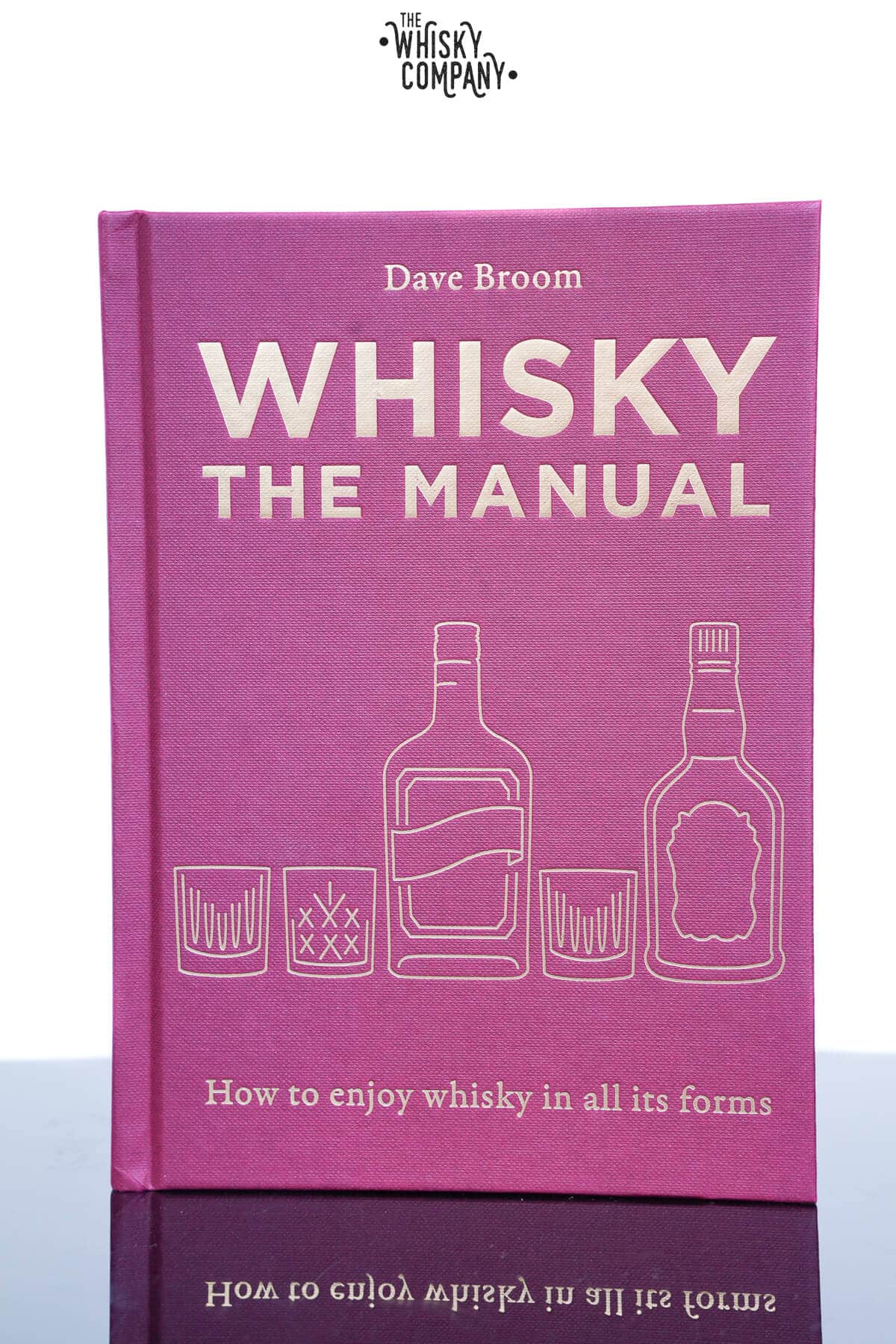Whisky: The Manual – Dave Broom